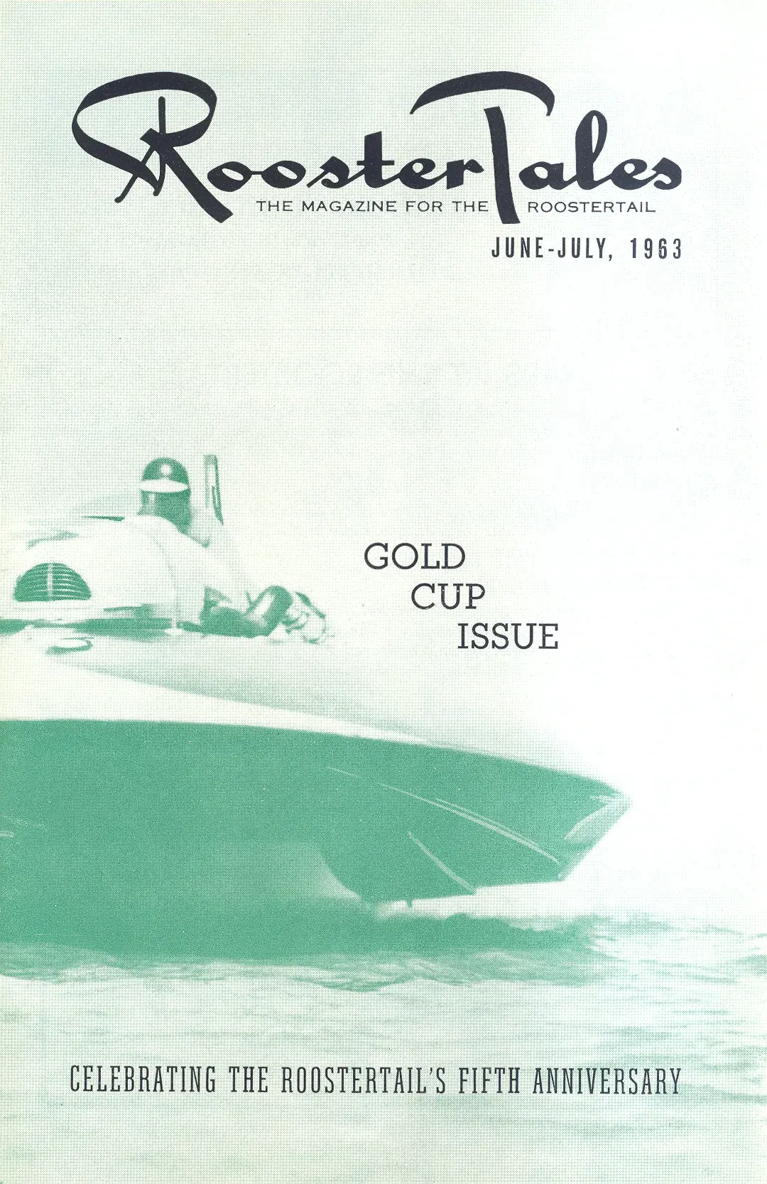 Seafoam green duotone magazine cover showing a hydroplane at speed on the water, headlined Gold Cup Issue and dated June-July 1963, with a line across the bottom celebrating the Roostertail's fifth anniversary.